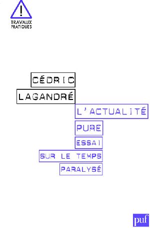 L'ACTUALITE PURE. ESSAI SUR LE TEMPS PARALYSE