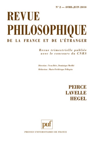 Revue philosophique N° 2, Avril-juin 2010 : Peirce, Lavelle, Hegel