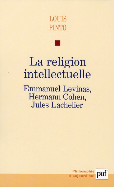 La religion intellectuelle. Emmanuel Levinas, Hermann Cohen, Jules Lachelier