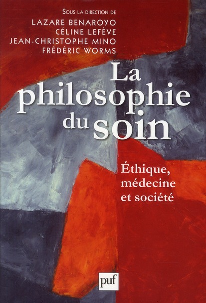 La philosophie du soin. Ethique, médecine et société