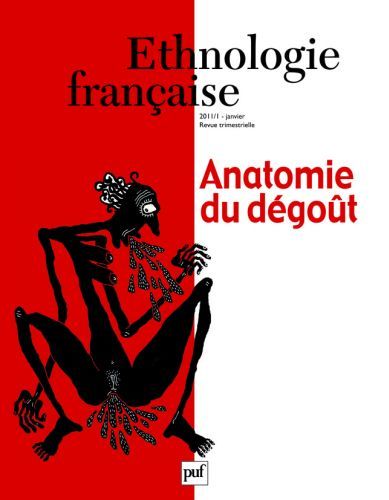 Ethnologie française N° 1, Janvier 2011 : Anatomie du dégoût