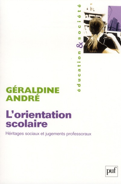L'orientation scolaire. Héritages sociaux et jugements professoraux