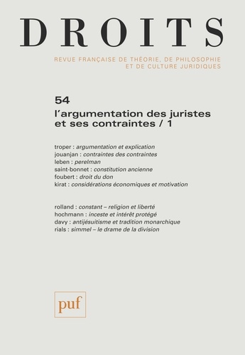 Droits N° 54/2011 : L'argumentation des juristes et ses contraintes. Tome 1
