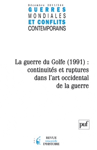 Guerres mondiales et conflits contemporains N° 244, Décembre 2011 : La guerre du Golfe (1991) : cont