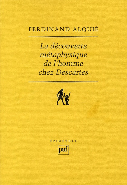 La découverte métaphysique de l'homme chez Descartes. 7e édition