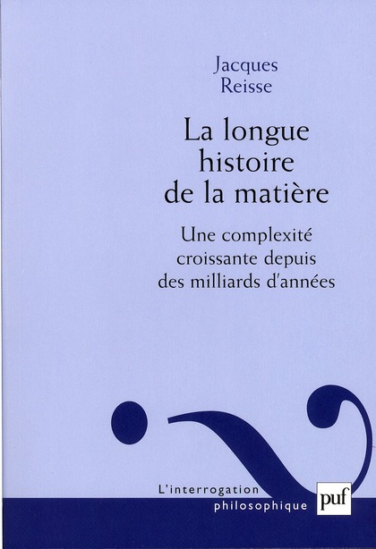 La longue histoire de la matière. Une complexité croissante depuis des milliards d'années