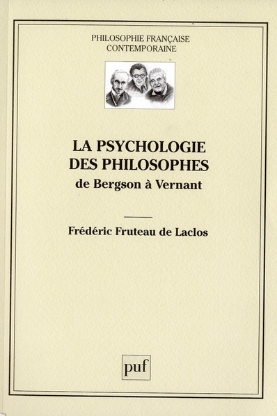 La psychologie des philosophes. De Bergson à Vernant