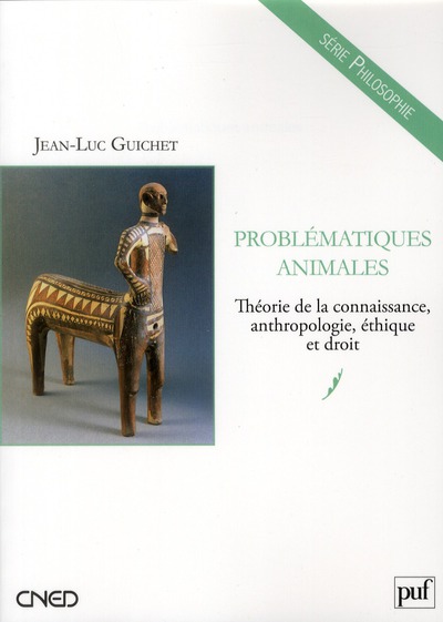 Problématiques animales. Théorie de la connaissance, anthropologie, éthique et droit