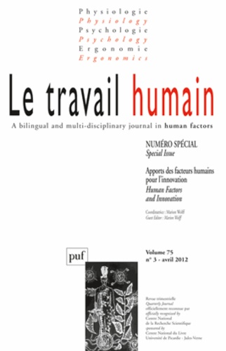 Le travail humain Volume 75 N° 3, Avril 2012 : Apports des facteurs humains pour l'innovation