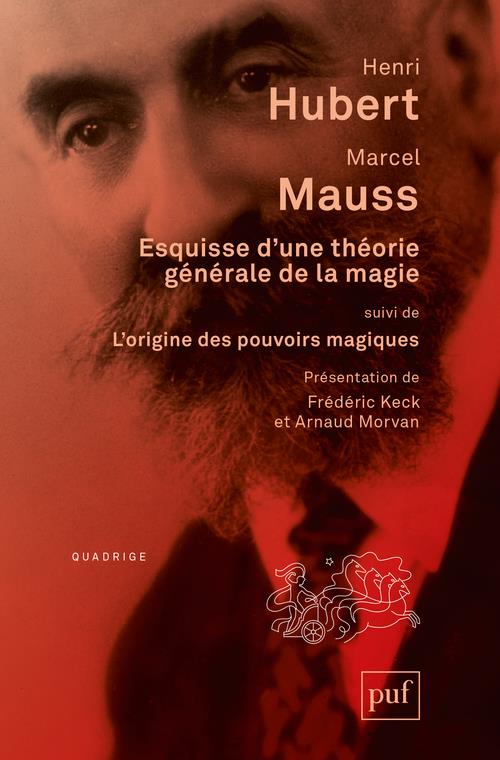 Esquisse d'une théorie générale de la magie. Suivi de L'origine des pouvoirs magiques dans les socié