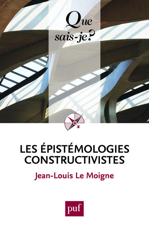 Les épistémologies constructivistes. 4e édition