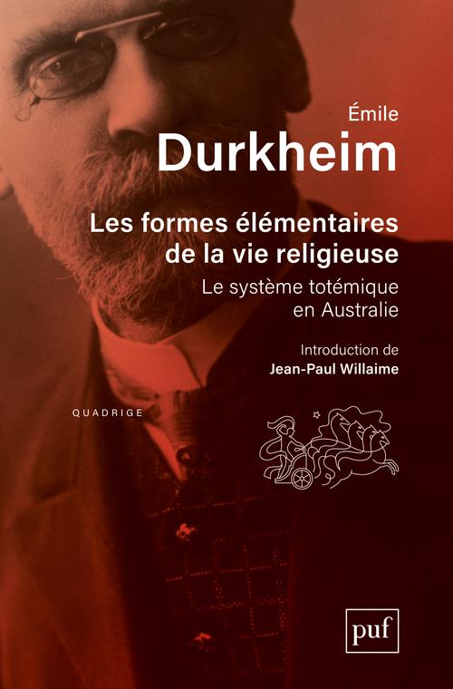 Les formes élémentaires de la vie religieuse. Le système totémique en Australie, 7e édition