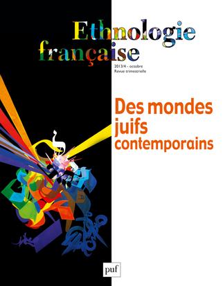 Ethnologie française N° 4, Octobre 2013 : Des mondes juifs contemporains