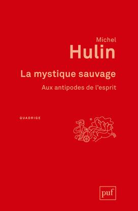 La mystique sauvage. Aux antipodes de l'esprit, 2e édition