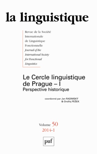 La linguistique N° 50, fascicule 1, 2014 : Le Cercle linguistique de Prague. Tome 1, Perspective his
