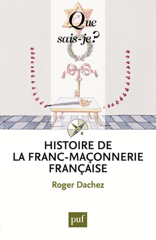 Histoire de la franc-maçonnerie française. 6e édition