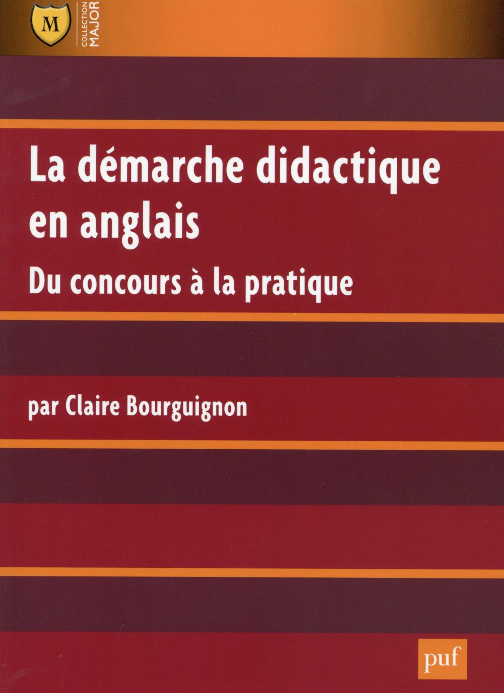 La démarche didactique en anglais. Du concours à la pratique, 2e édition