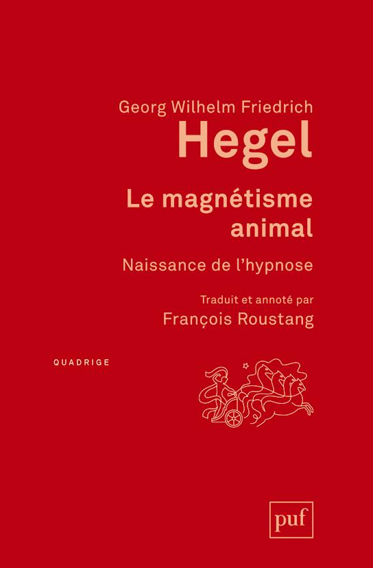 Le magnétisme animal. Naissance de l'hypnose, 2e édition