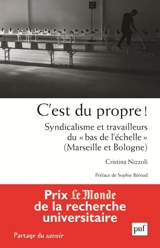 C'est du propre ! Syndicalisme et travailleurs du "bas de l'échelle" (Marseille et Bologne)