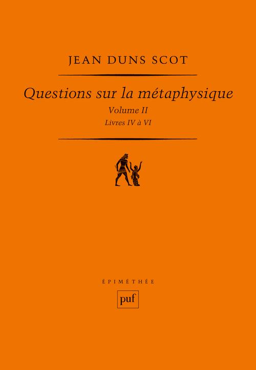 Questions sur la métaphysiques. Tome 2, Livres 4 à 6