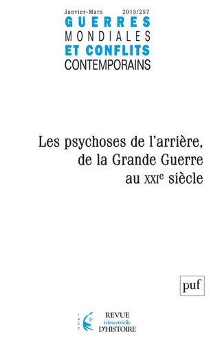 Guerres mondiales et conflits contemporains N° 257, Janvier-mars 2015 : Les psychoses de l'arrière,