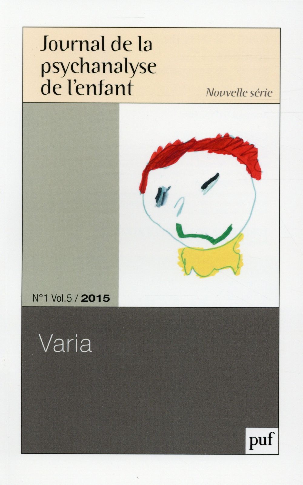 Journal de la psychanalyse de l'enfant Volume 5 N° 1/2015 : Varia