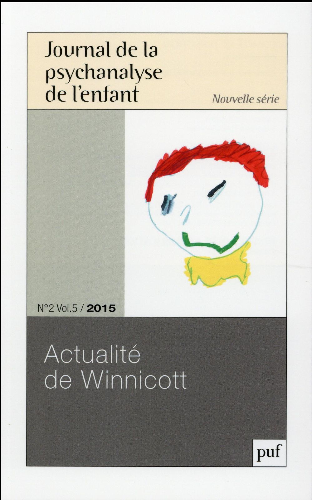 Journal de la psychanalyse de l'enfant Volume 5 N° 2/2015 : Actualité de Winnicott
