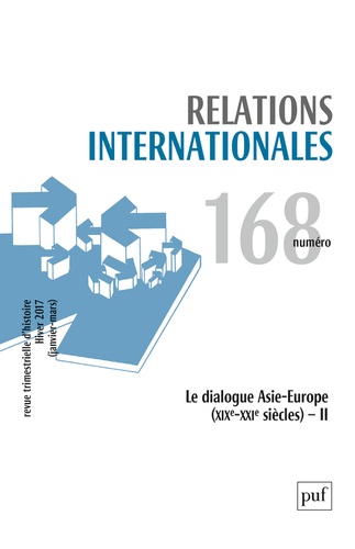 Relations internationales N° 168 : Le dialogue Asie-Europe XIXe-XXIe siècle