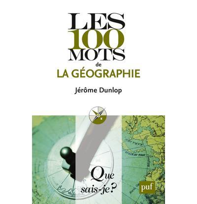 Les 100 mots de la géographie. 3e édition
