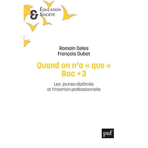 Quand on n'a "que" le diplôme... Les jeunes diplômés et l'insertion professionnelle