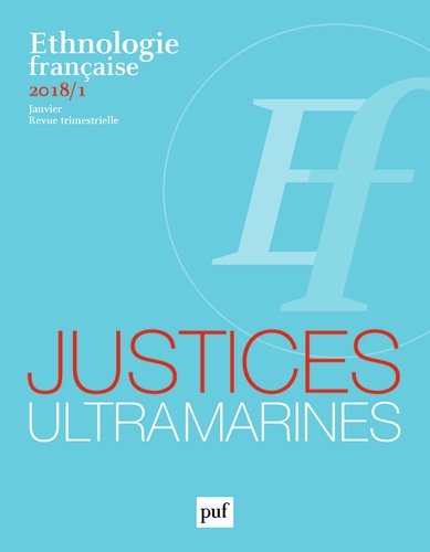 Ethnologie française N° 1, janvier 2018 : Justices d'Outre-Mer