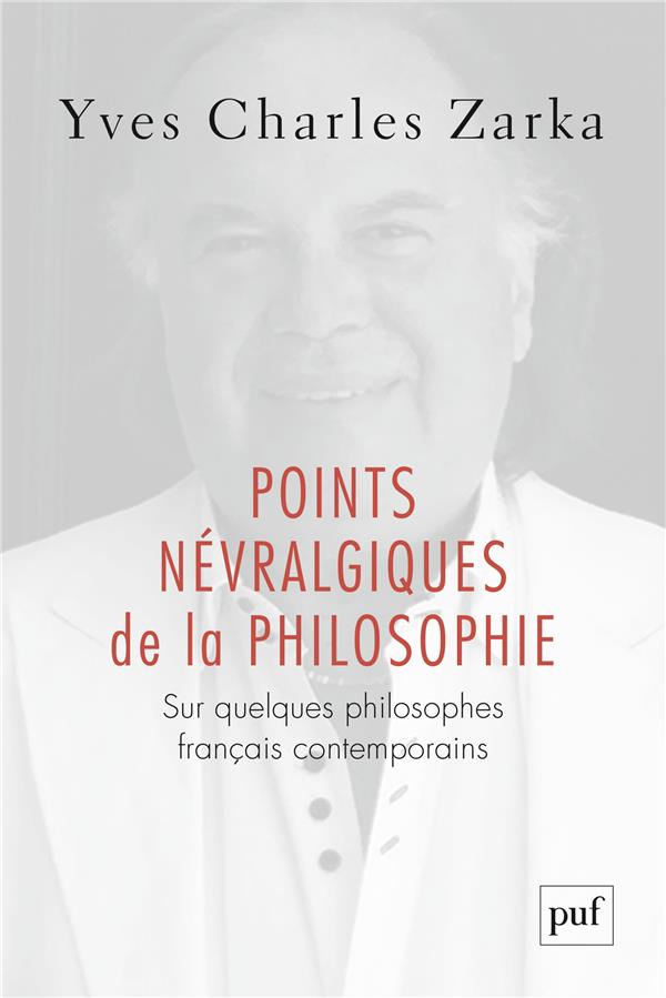 Points névralgiques de la philosophie. Sur quelques philosophes français contemporains