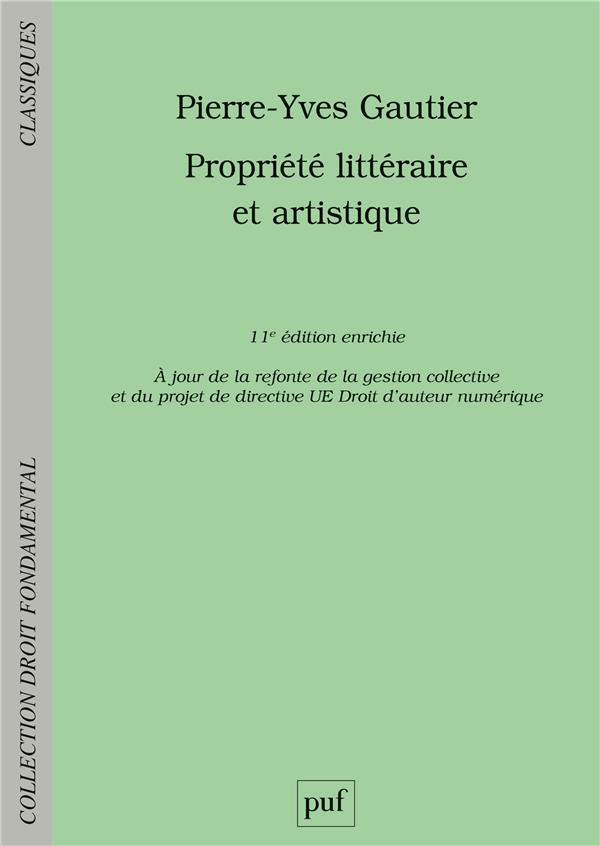 Propriété littéraire et artistique. 11e édition revue et augmentée