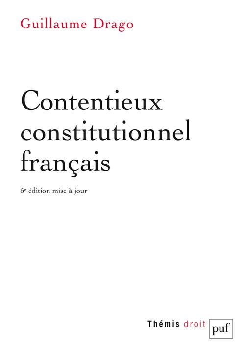 Contentieux constitutionnel français. 5e édition actualisée