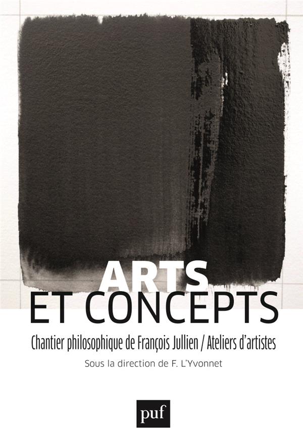 Art et concepts. Chantier philosophique de François Jullien/Ateliers d'artistes