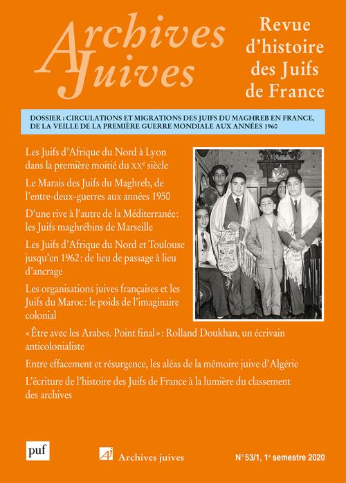Archives juives N° 53/1, 1er semestre 2020 : Circulations et migrations des Juifs du Maghreb en Fran