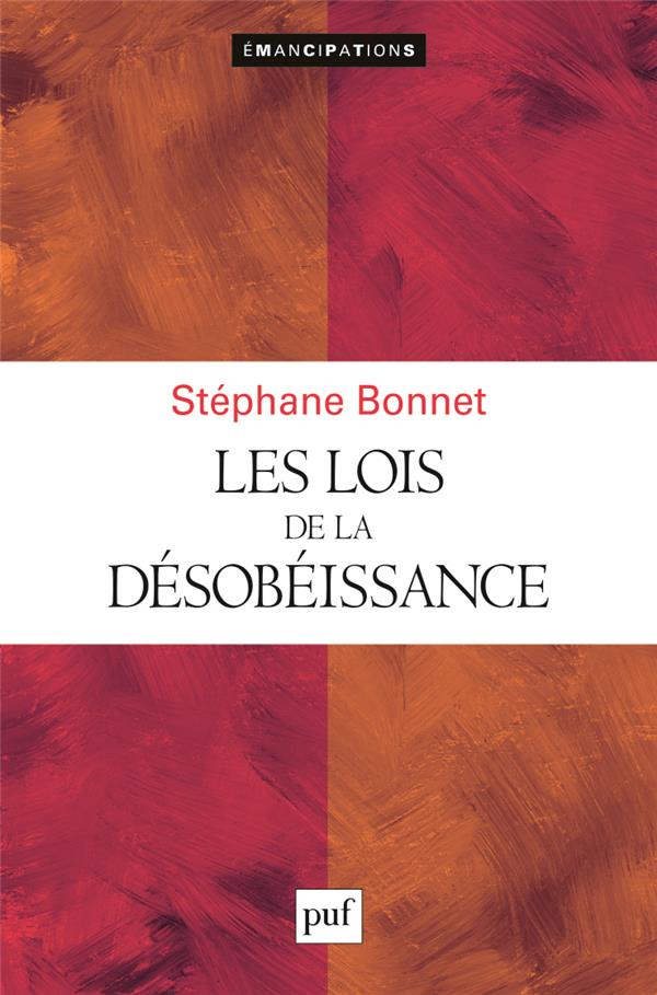 Les lois de la désobéissance. Traité de l'orgueil et de la mauvaise volonté