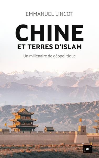 Chine et terres d'Islam. Un millénaire de géopolitique