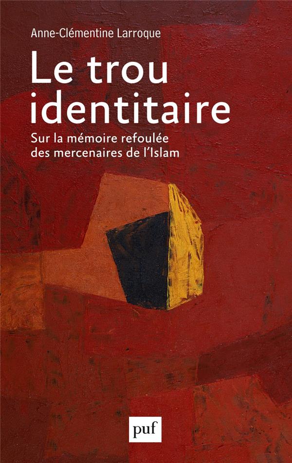 Le trou identitaire. Sur la mémoire refoulée des mercenaires de l'Islam
