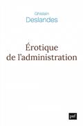 Erotique de l'administration. Réflexions philosophiques sur la fin du management