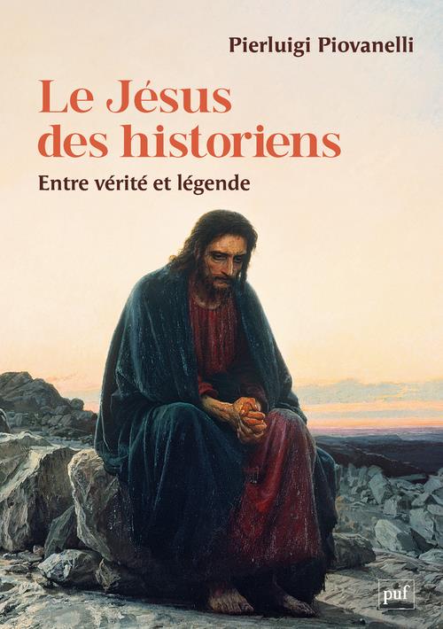 Le Jésus des historiens. Entre vérité et légende