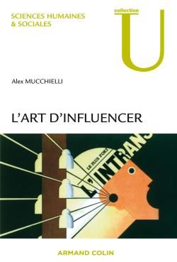 L'art d'influencer. Analyse des techniques de manipulation