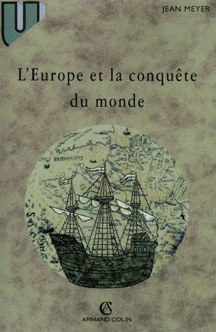L'Europe et la conquête du monde. XVIe-XVIIIe siècle