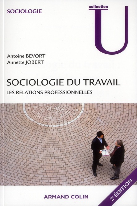 Sociologie du travail : les relations professionnelles. 2e édition