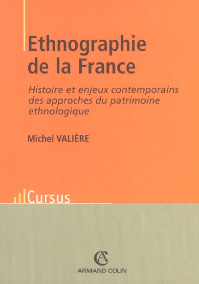 Ethnographie de la France. Histoire et enjeux contemporains des approches du patrimoine ethnologique