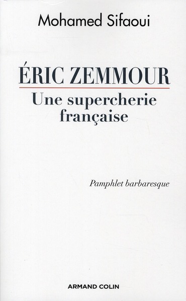 Eric Zemmour. Une supercherie française
