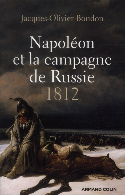 Napoléon et la campagne de Russie. 1812