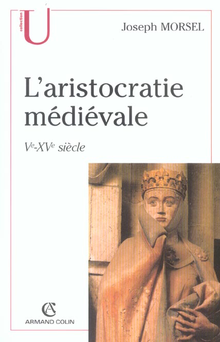 L'aristocratie médiévale. La domination sociale en Occident (Ve-XVe siècle)