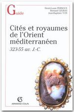Cités et royaumes de l'Orient méditerranéen, 323-55 avant J-C
