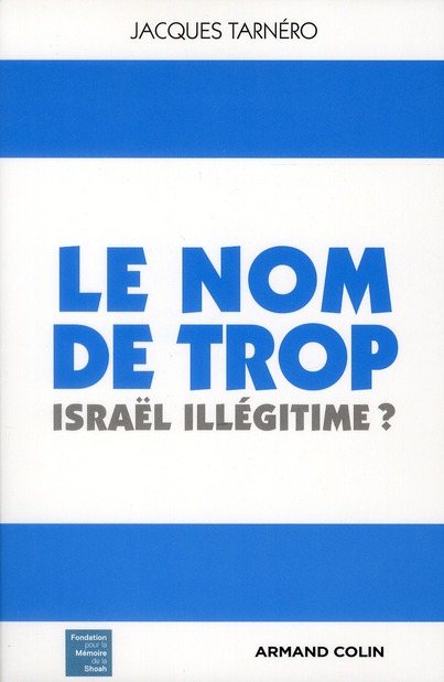 Le nom de trop. Israël illégitime ?